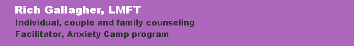 Text Box:     Rich Gallagher, LMFT     Individual, couple and family counseling